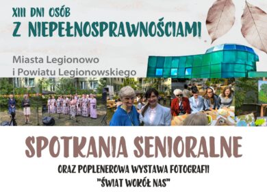 “Senioralne Spotkania” i Poplenerowa Wystawa Fotograficzna „Świat wokół Nas” – w Legionowie- ngo Publicystyka