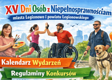 Kalendarz,  regulaminy XV Dni Osób z Niepełnosprawnościami miasta Legionowo i powiatu Legionowskiego
